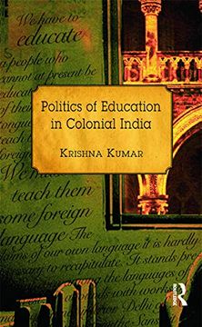 portada Politics of Education in Colonial India (en Inglés)