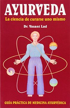 portada Ayurveda: La Ciencia de Curarse uno Mismo: Spanish Edition of Ayurveda: The Science of Self-Healing Guia Practica de Medicina Ayurvedica (in Spanish)