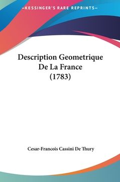 portada Description Geometrique De La France (1783) (en Francés)