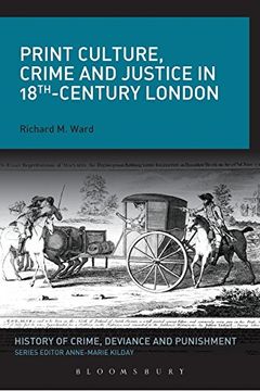 portada Print Culture, Crime and Justice in 18th-Century London (History of Crime, Deviance and Punishment)