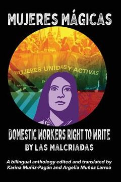 portada Mujeres Mágicas - Domestic Workers Right to Write: A Bilingual Anthology (en Inglés)