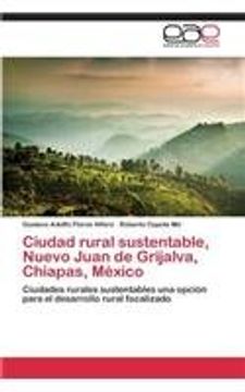 portada Ciudad rural sustentable, Nuevo Juan de Grijalva, Chiapas, México