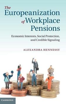 portada The Europeanization of Workplace Pensions: Economic Interests, Social Protection, and Credible Signaling (en Inglés)