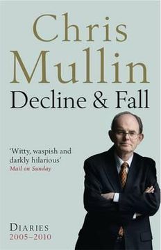 portada decline and fall: diaries, 2005-2010. chris mullin (en Inglés)