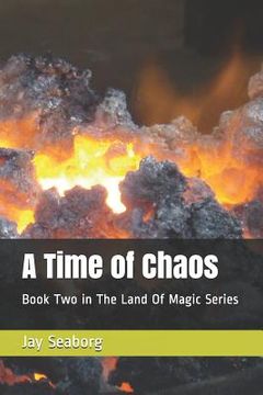 portada A Time of Chaos: Book Two in The Land Of Magic Series (en Inglés)