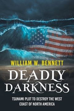 portada Deadly Darkness: Tsunami Plot to Destroy the West Coast of North America (en Inglés)