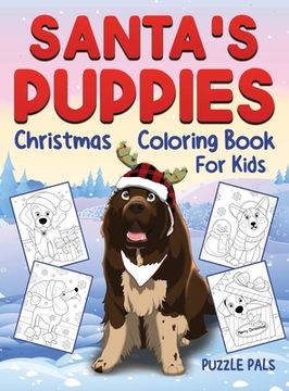 portada Santa's Puppies Coloring Book For Kids: Christmas Coloring Book For Kids Ages 4 - 8 (en Inglés)