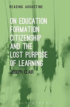 portada On Education, Formation, Citizenship and the Lost Purpose of (Reading Augustine)