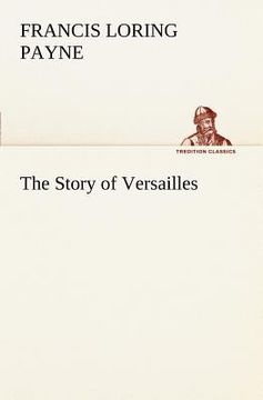 portada the story of versailles (en Inglés)