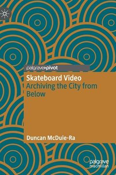 portada Skateboard Video: Archiving the City from Below (en Inglés)