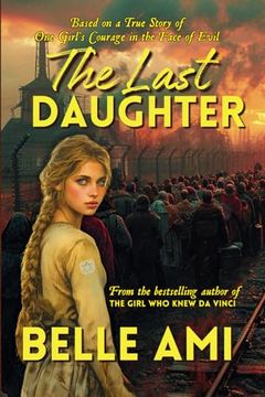 portada The Last Daughter: Based on a True Story of one Girl's Courage in the Face of Evil