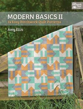 portada modern basics ii: 14 easy patchwork quilt patterns