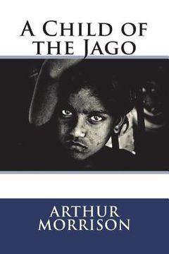 portada A Child of the Jago (en Inglés)
