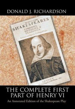 portada The Complete First Part of Henry VI: An Annotated Edition of the Shakespeare Play (en Inglés)