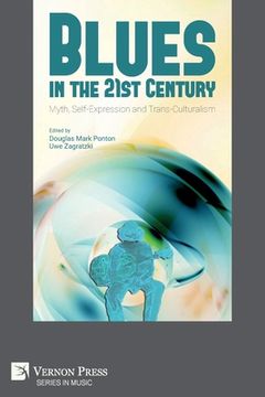 portada Blues in the 21st Century: Myth, Self-Expression and Trans-Culturalism (en Inglés)