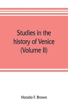 portada Studies in the history of Venice (Volume II)
