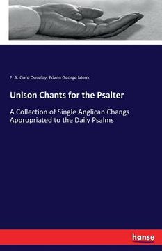 portada Unison Chants for the Psalter: A Collection of Single Anglican Changs Appropriated to the Daily Psalms