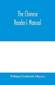 portada The Chinese Reader's Manual: A Handbook of Biographical, Historical, Mythological, and General Literary Reference (in English)