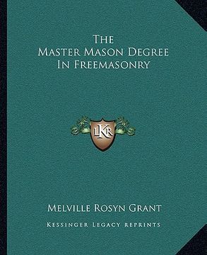 portada the master mason degree in freemasonry (en Inglés)