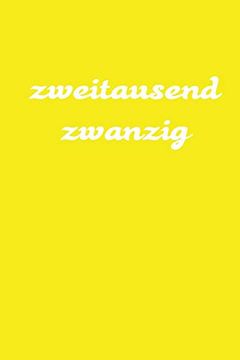 portada Zweitausend Zwanzig: Terminbuch 2020 a5 Gelb (en Alemán)