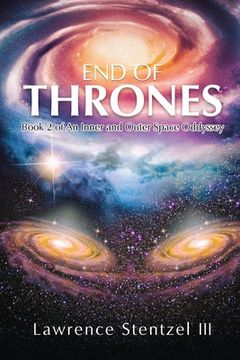 portada End of Thrones: Book 2 of an Inner and Outer Space Oddyssey (en Inglés)