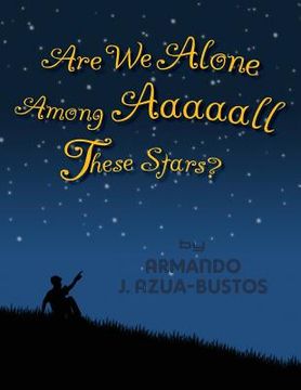 portada Are we alone among aaaaall these stars? (en Inglés)