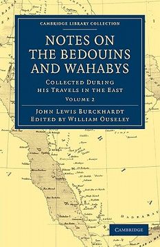 portada Notes on the Bedouins and Wahabys 2 Volume Paperback Set: Notes on the Bedouins and Wahabys: Collected During his Travels in the East Volume 2. - Travel, Middle East and Asia Minor) (in English)