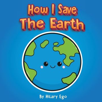 portada How I Save the Earth (en Inglés)
