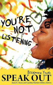 portada you're not listening: baltimore youth speak out (en Inglés)