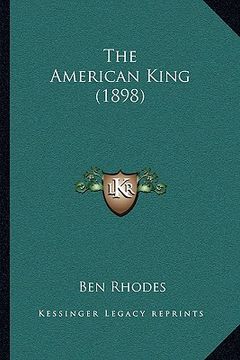 portada the american king (1898) the american king (1898) (in English)