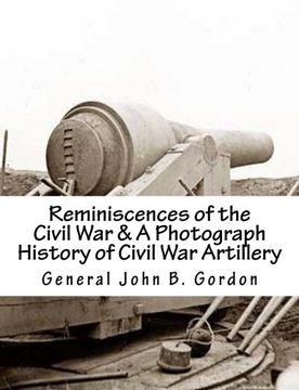 portada Reminiscences of the Civil War & A Photograph History of Civil War Artillery (in English)