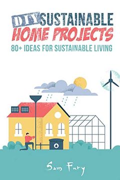portada Diy Sustainable Home Projects: 80+ Ideas for Sustainable Living (Escape, Evasion, and Survival) (in English)