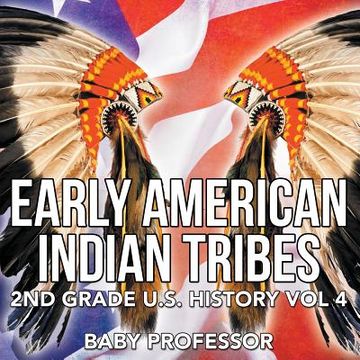 portada Early American Indian Tribes 2nd Grade U.S. History Vol 4 (in English)