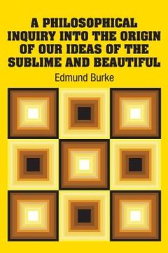 portada A Philosophical Inquiry Into the Origin of our Ideas of the Sublime and Beautiful