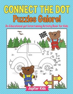 portada Connect the Dot Puzzles Galore! An Educational yet Entertaining Activity Book for Kids (en Inglés)