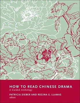 portada How to Read Chinese Drama: A Guided Anthology (How to Read Chinese Literature) (en Inglés)