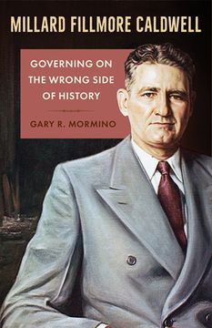 portada Millard Fillmore Caldwell: Governing on the Wrong Side of History (in English)