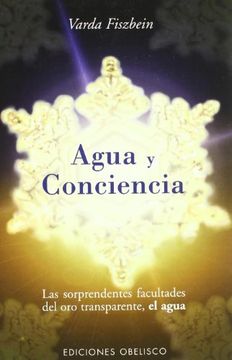 portada Agua y Conciencia: Las Sorprendentes Facultades del oro Transparente,El Agua (Nueva Consciencia)