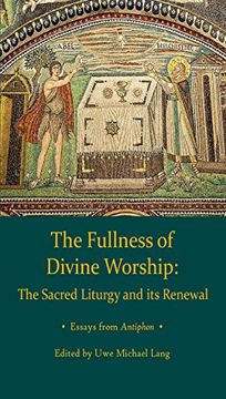 portada Fullness of Divine Worship: The Sacred Liturgy and its Renewal (en Inglés)