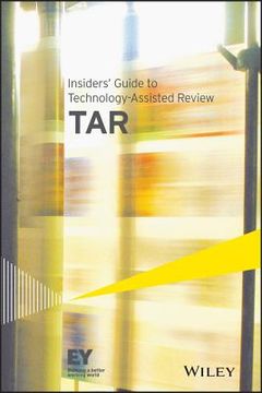 Insiders' Guide to Technology-Assisted Review (Tar) (en Inglés)