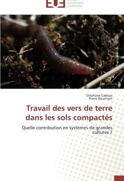 portada Travail des vers de terre dans les sols compactés: Quelle contribution en systèmes de grandes cultures ?