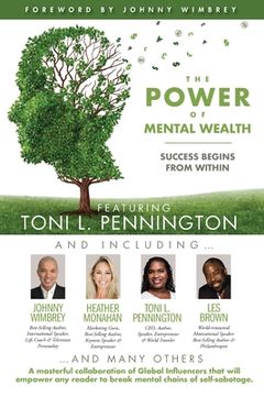 portada The POWER of MENTAL WEALTH Featuring Toni L. Pennington: Success Begins From Within