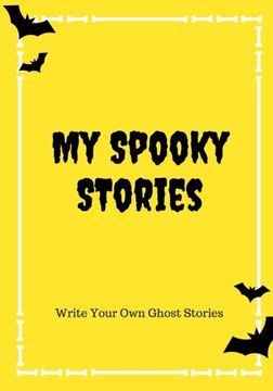 portada My Spooky Stories: Write Your Own Ghost Stories, 100 Pages, Bright Yellow (Halloween Series)