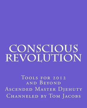 portada Conscious Revolution: Tools for 2012 and Beyond (in English)