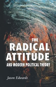 portada The Radical Attitude and Modern Political Theory (en Inglés)