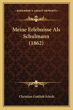 portada Meine Erlebnisse Als Schulmann (1862) (en Alemán)