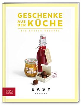 portada Geschenke aus der Küche: Die Besten Rezepte (Easy Cooking Kochbücher) (en Alemán)