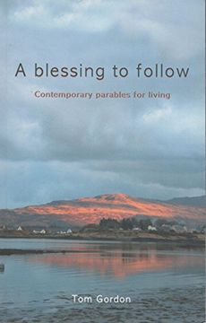 portada A Blessing to Follow: Contemporary Parables for Living