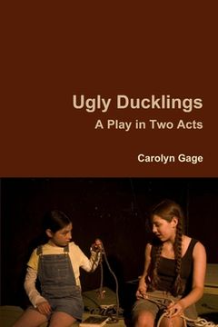 portada Ugly Ducklings: A Play in Two Acts (en Inglés)