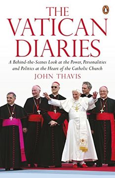 portada The Vatican Diaries: A Behind-The-Scenes Look at the Power, Personalities and Politics at the Heart of the Catholic Church 